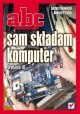 ABC sam składam komputer. Wydanie III - Bartosz Danowski, Andrzej Pyrchla