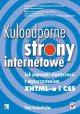 Kuloodporne strony internetowe. Jak poprawić elastyczność z wykorzystaniem XHTML-a i CSS - Dan Cederholm