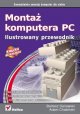 Montaż komputera PC. Ilustrowany przewodnik - Bartosz Danowski, Adam Chabiński