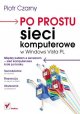 Po prostu sieci komputerowe w Windows Vista PL - Piotr Czarny