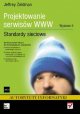 Projektowanie serwisów WWW. Standardy sieciowe. Wydanie II - Jeffrey Zeldman