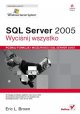 SQL Server 2005. Wyciśnij wszystko - Eric L. Brown