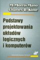 Podstawy projektowania układów logicznich i komputerów - Mano M.Morris, Kime Charles R.